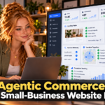 AI Shopping Agents Are Here Is Your Small-Business Website Ready for Agentic Commerce
